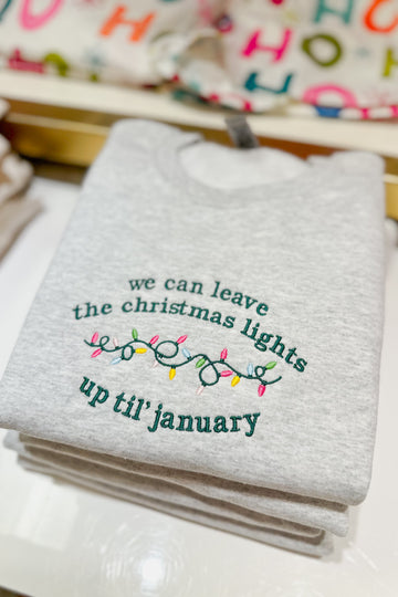 Christmas Lights Up 'Til January Embroidered Sweatshirt