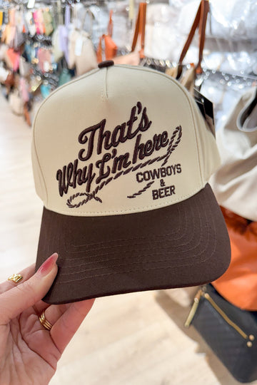That's Why I'm Here Embroidered Trucker Hat